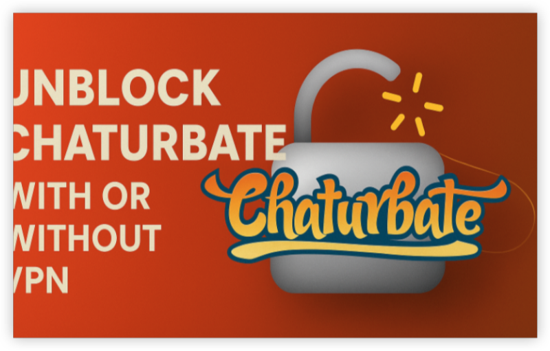 unblock Chaturbate with or without vpn