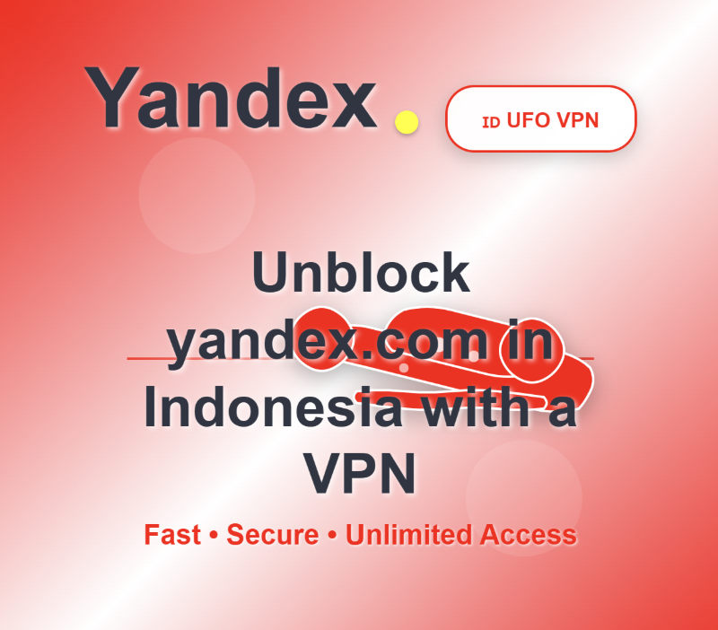 Как разблокировать yandex.com в Индонезии с VPN