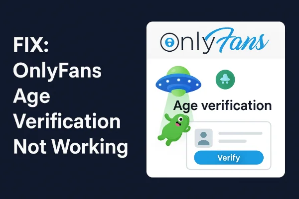 Fix OnlyFans not working issues