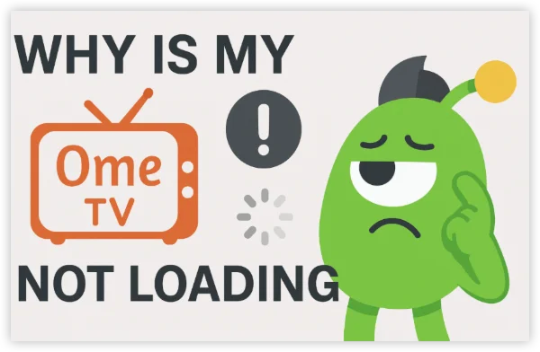 Why Is My OmeTV Not Loading