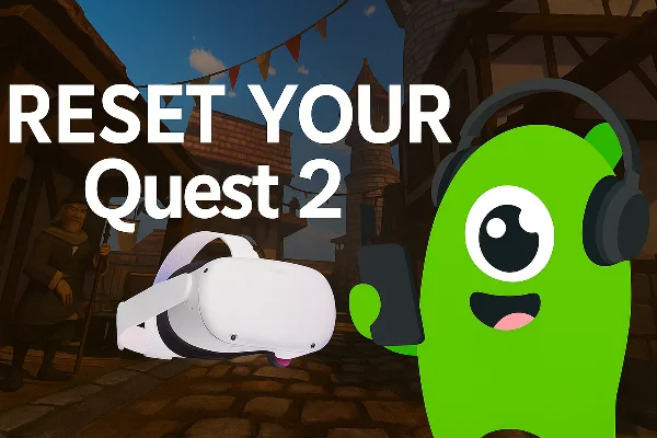 why reset your quest 2