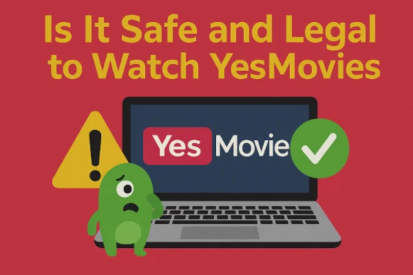 Is it safe to watch YesMovies