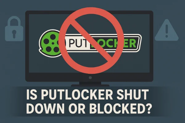 Has Putlocker been shut down or blocked?