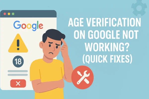 Google age verify not working