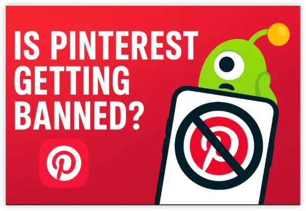 is Pinterest getting banned?