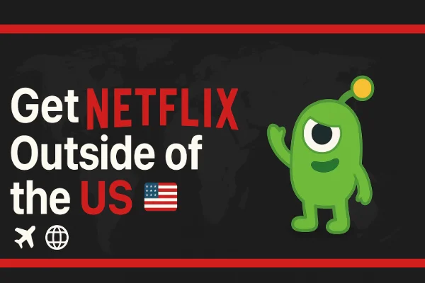 Get Netflix Outside of the US