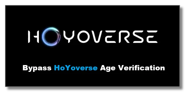 Bypass HoYoverse age verification