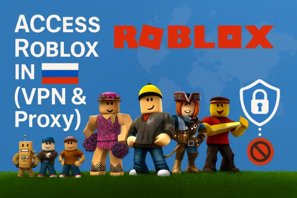 Access Roblox in Russia (VPN & Proxy)