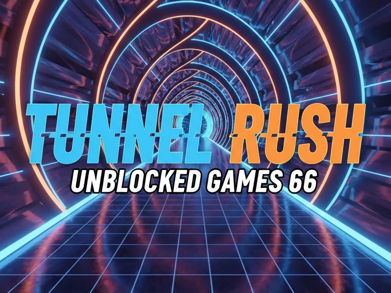 Tunnel Rush Unblocked Games 66