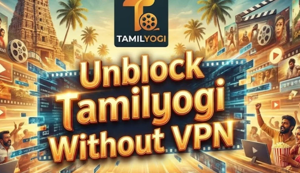 Unblock Tamilyogi Without VPN