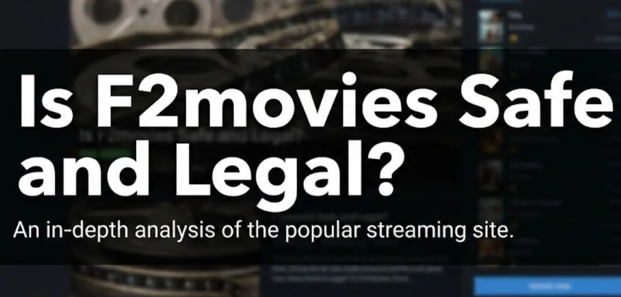 Is F2movies Safe and Legal