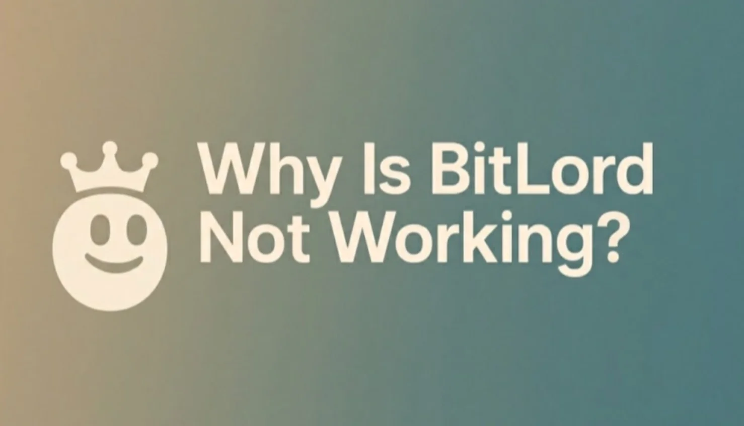 why is bitlord not working