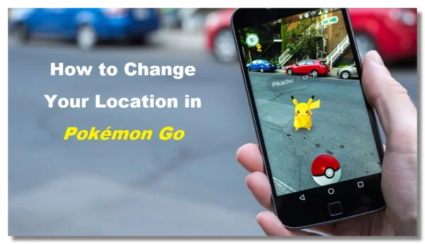 Changing your location in Pokémon Go