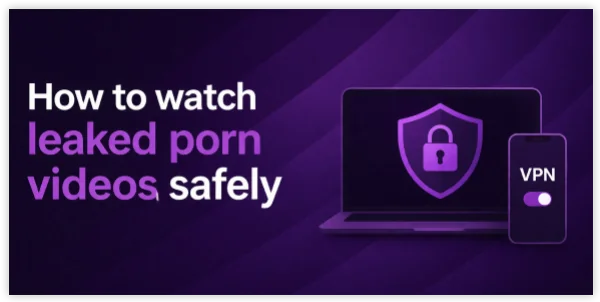Watch Leaked Porn Safely
