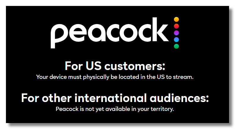 Peacock is showing a message about regional restriction.