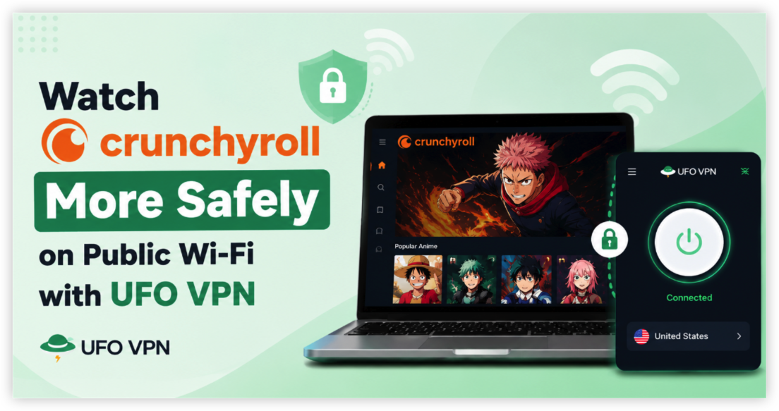 watch Crunchyroll safely with UFO VPN