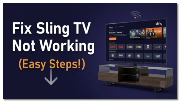 Check if Sling TV is down and fix not working issues.