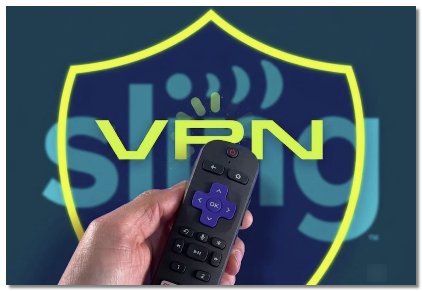 Use a reliable VPN with Sling TV.