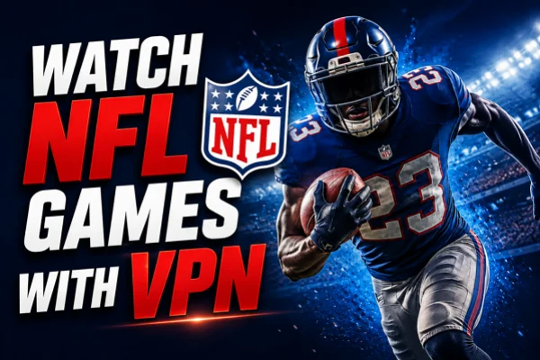 Watch NFL Games With VPN