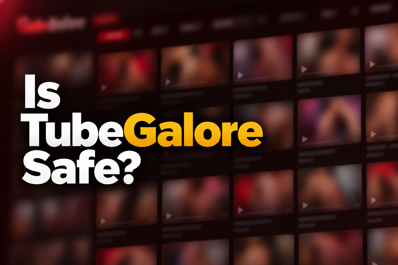 Is TubeGalore Safe